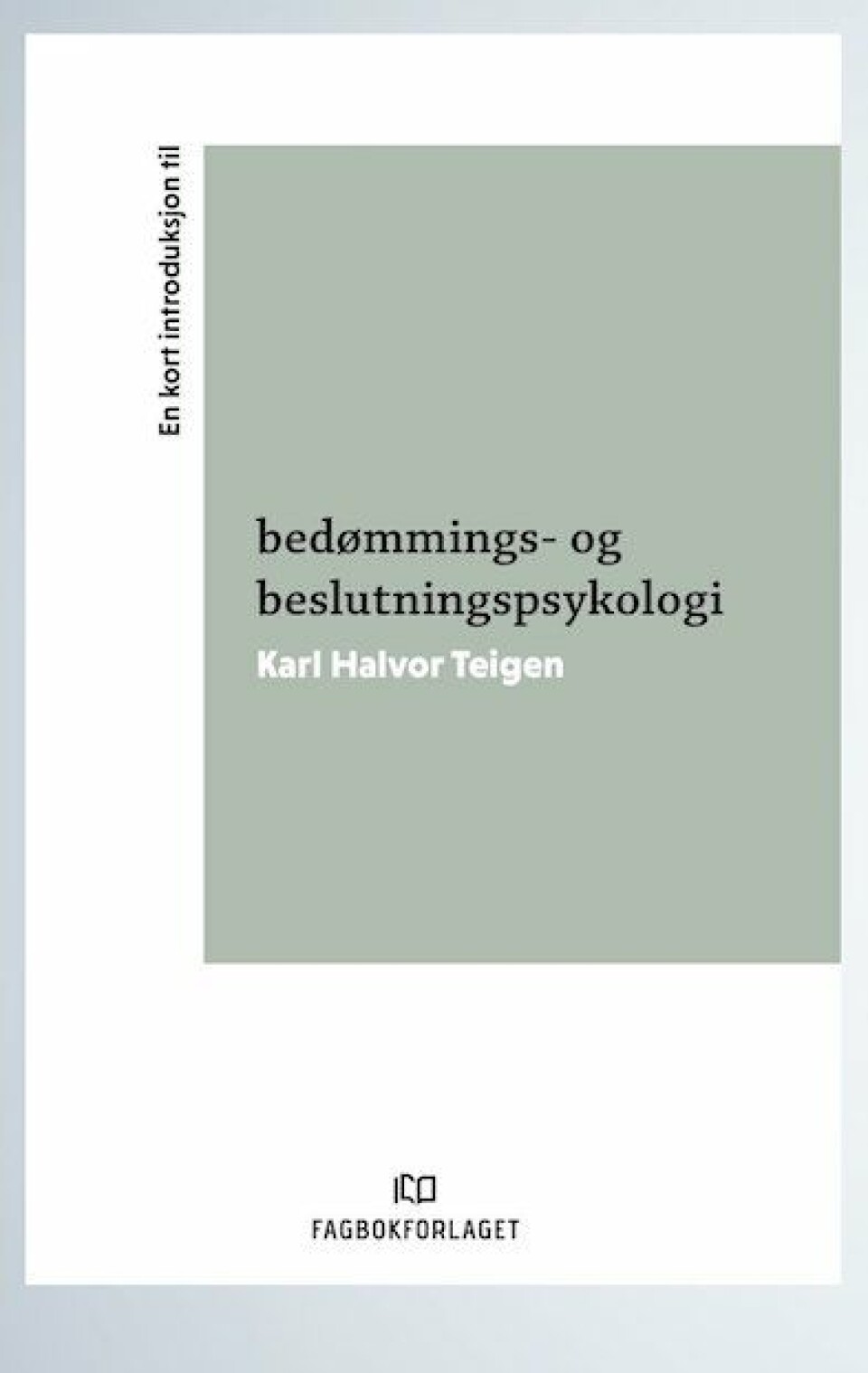 Psykolog Karl Halvor Teigen har skrevet bok om «kunnskapens forbannelse» og annen bedømmings- og beslutningspsykologi