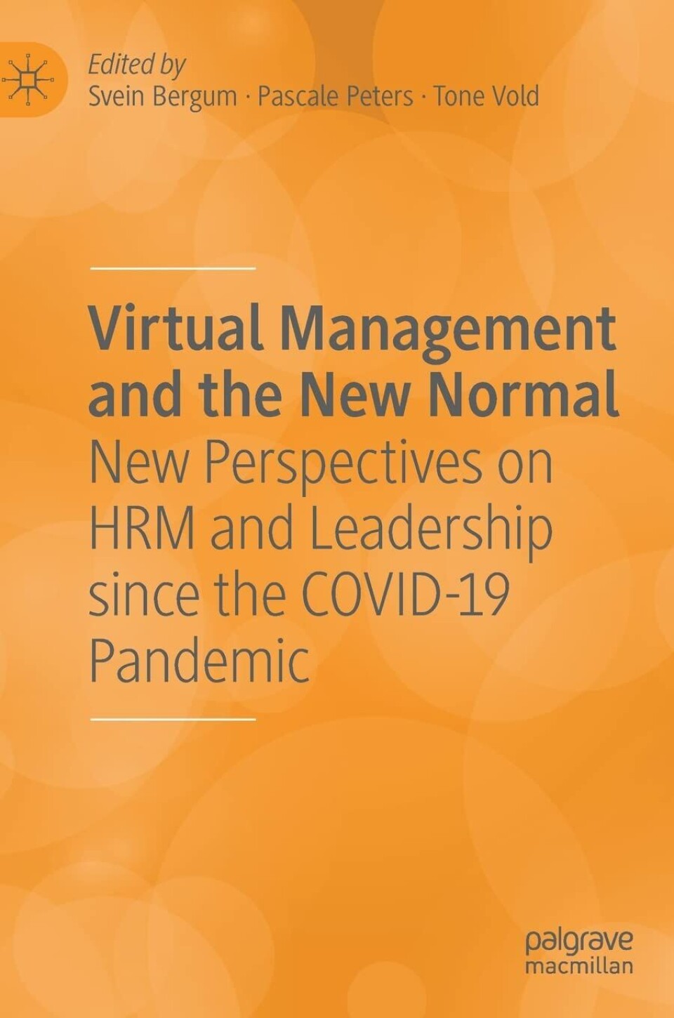 Boken «Virtual Management and the New Normal − New Perspectives on HRM and Leadership since the COVID-19 Pandemic» er en samling av det meste av den forskningen som finnes på fagområdet avstandsledelse.